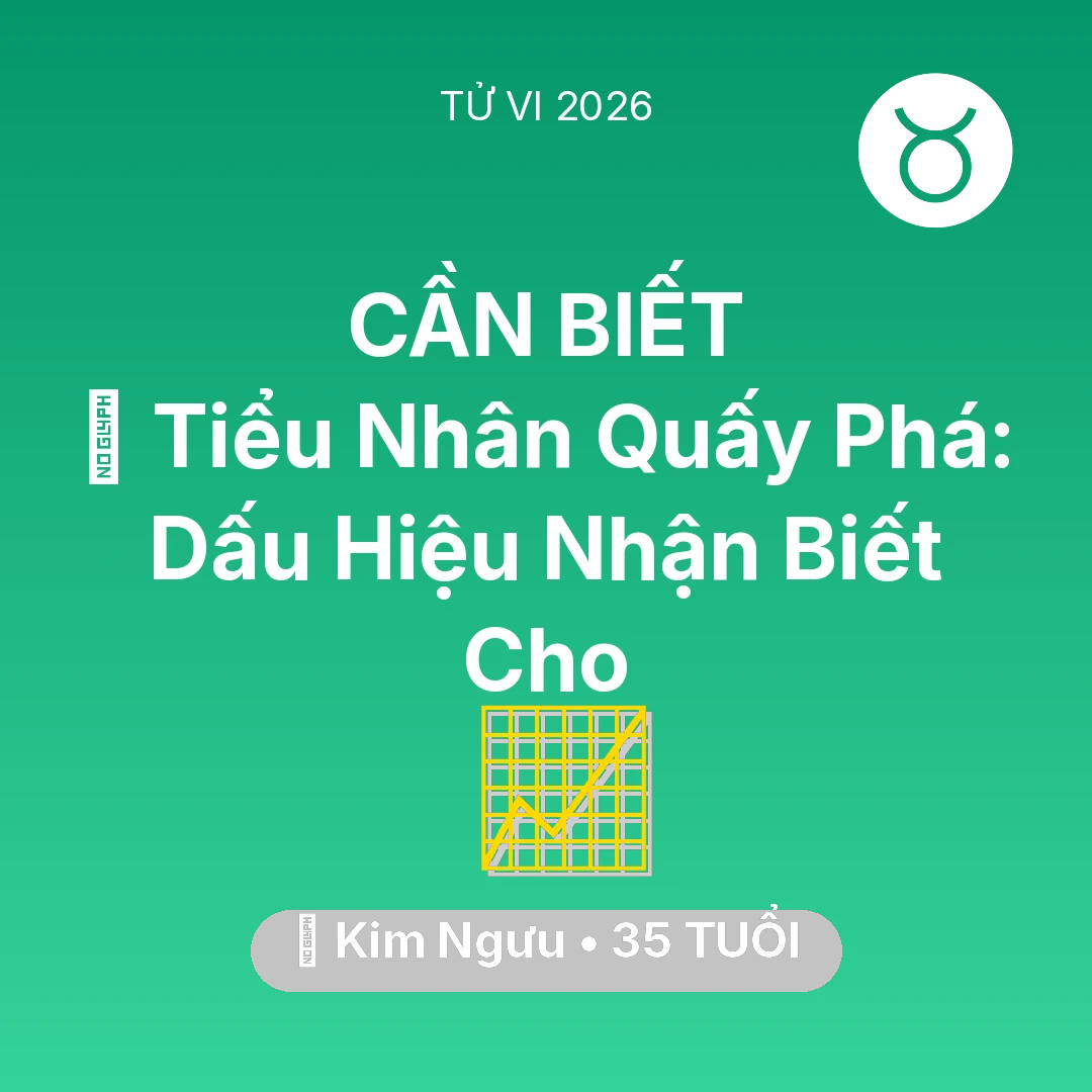 Tổng quan Sự Nghiệp tuổi 35 - Tử vi Kim Ngưu sinh năm 1991 trong năm 2026: 👺 Tiểu Nhân Quấy Phá: Dấu Hiệu Nhận Biết Cho Kim Ngưu