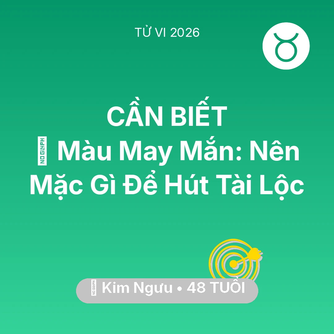 Tổng quan Sự Nghiệp tuổi 48 - Xem tử vi Kim Ngưu sinh năm 1978 : 🍀 Màu May Mắn: Kim Ngưu Nên Mặc Gì Để Hút Tài Lộc