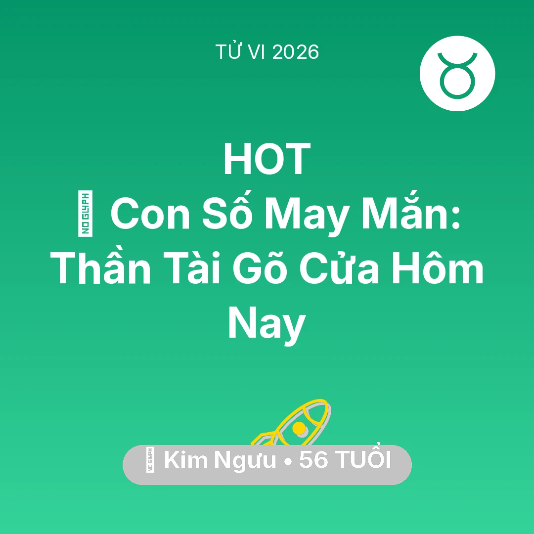 Tổng quan Sự Nghiệp tuổi 56 - Tử vi Kim Ngưu sinh năm 1970 trong năm 2026: 🌟 Con Số May Mắn: Thần Tài Gõ Cửa Kim Ngưu Hôm Nay