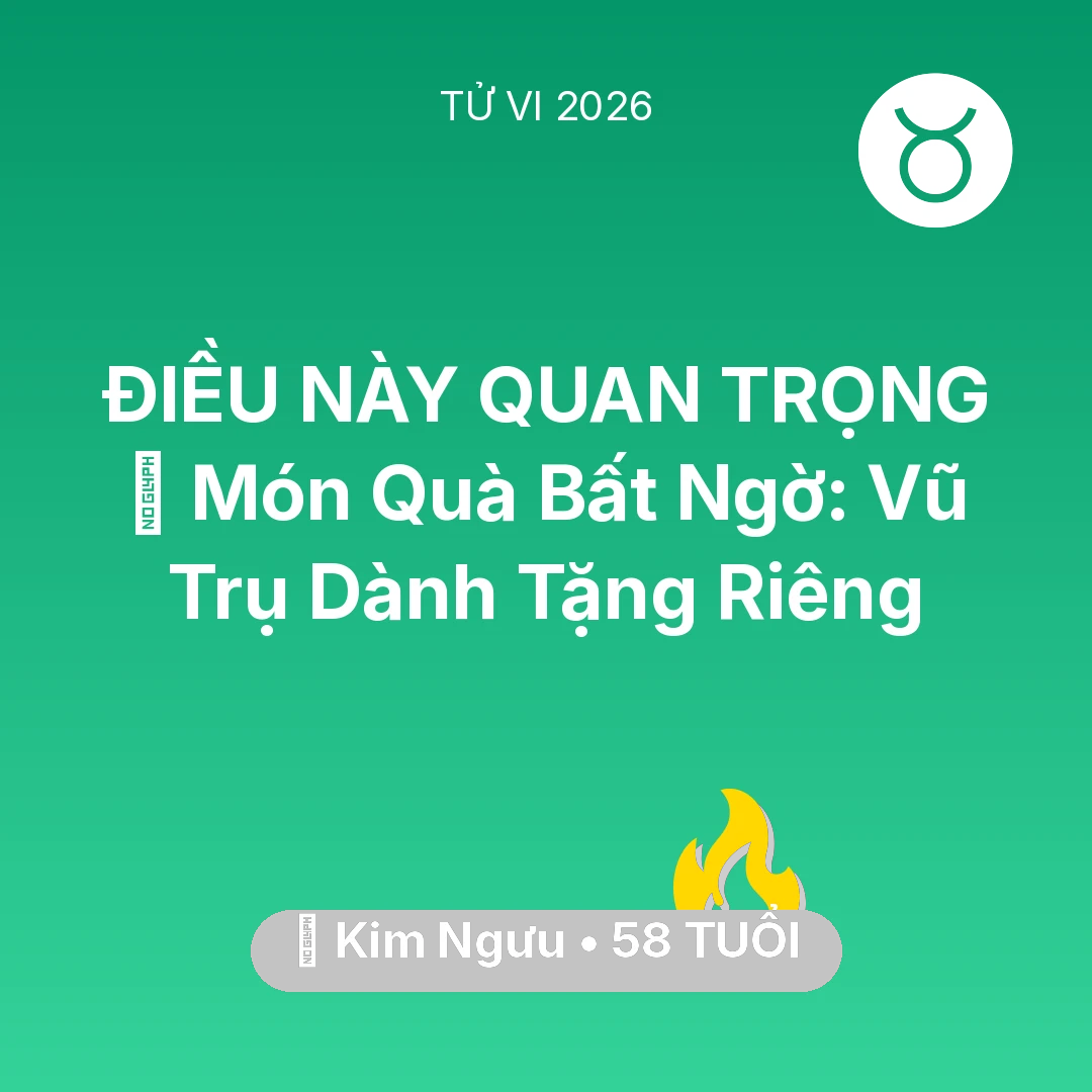 Tổng quan Sự Nghiệp tuổi 58 - Tử vi Kim Ngưu sinh năm 1968 trong năm 2026: 🎁 Món Quà Bất Ngờ: Vũ Trụ Dành Tặng Riêng Kim Ngưu