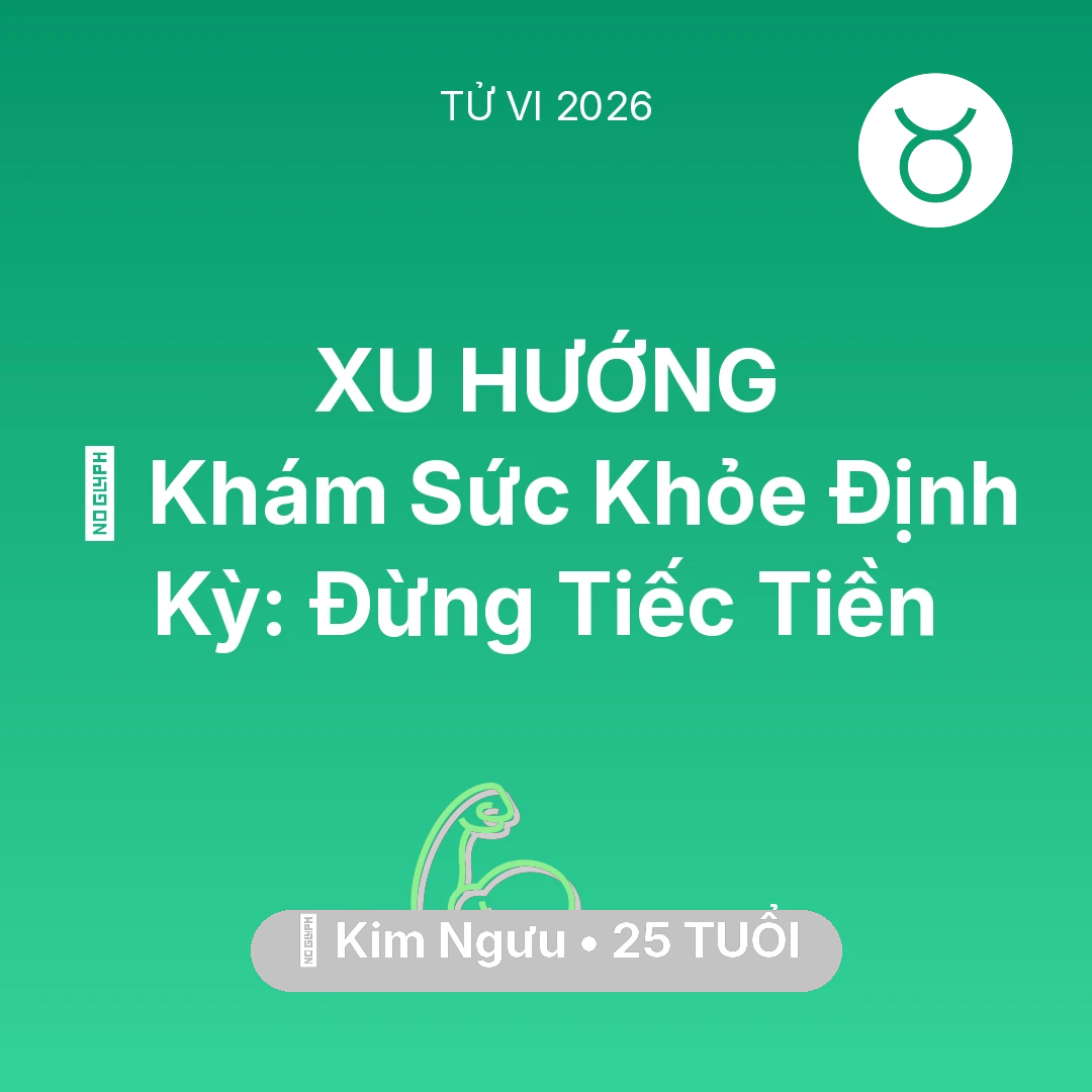 Tổng quan Sức Khỏe tuổi 25 - Vận hạn Kim Ngưu sinh năm 2001 trong năm (2026): 🏥 Khám Sức Khỏe Định Kỳ: Kim Ngưu Đừng Tiếc Tiền