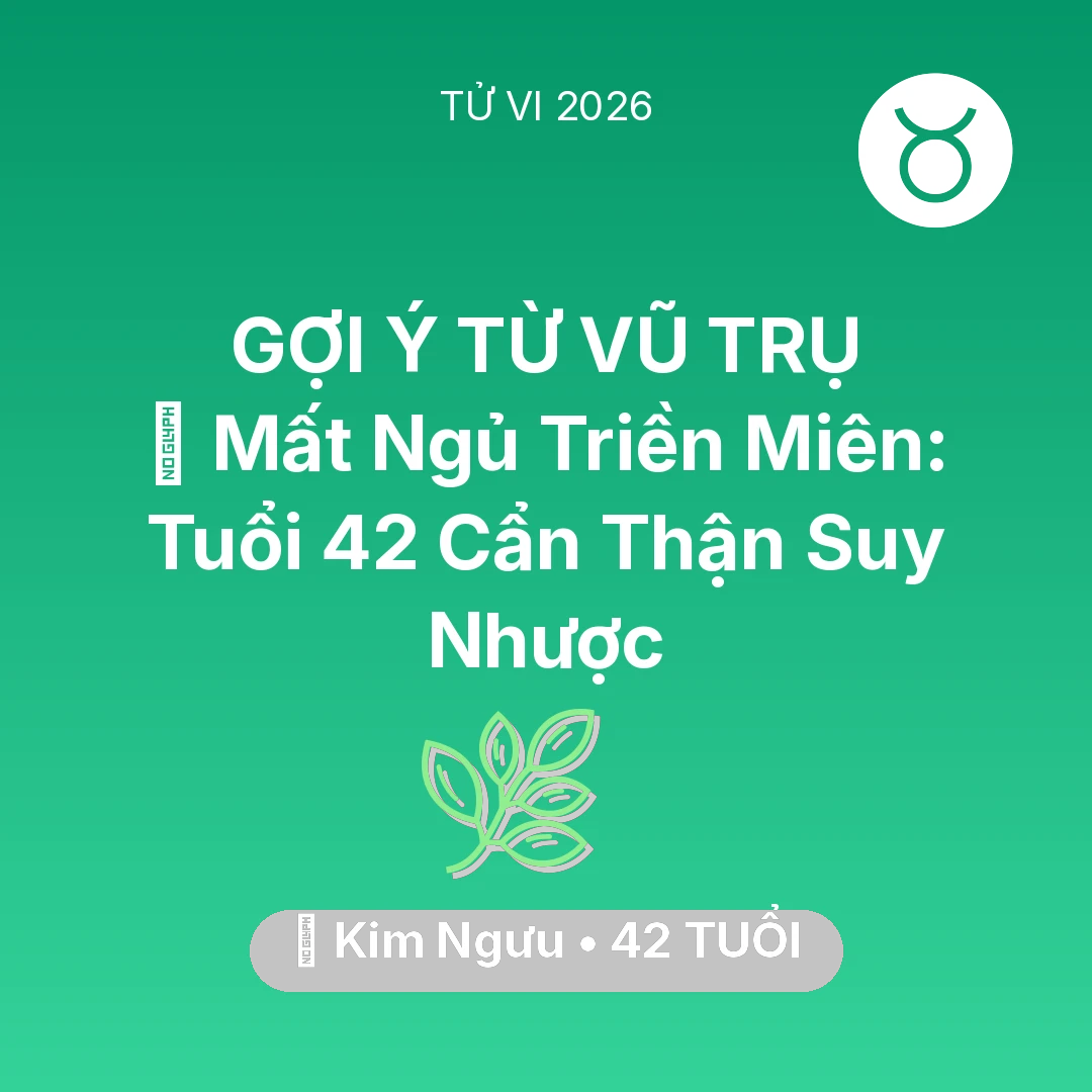 Tổng quan Sức Khỏe tuổi 42 - Xem tử vi Kim Ngưu sinh năm 1984 : 💤 Mất Ngủ Triền Miên: Kim Ngưu Tuổi 42 Cẩn Thận Suy Nhược
