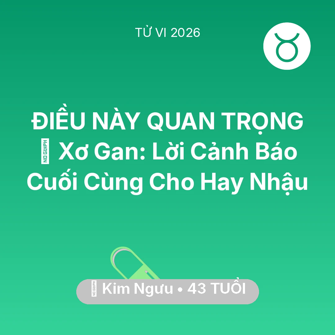 Tổng quan Sức Khỏe tuổi 43 - Vận hạn Kim Ngưu sinh năm 1983 trong năm (2026): 🍷 Xơ Gan: Lời Cảnh Báo Cuối Cùng Cho Kim Ngưu Hay Nhậu