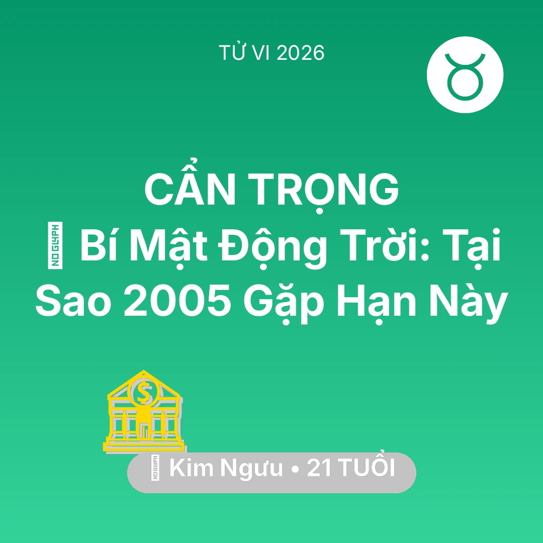 Tổng quan Tài Chính tuổi 21 - Xem tử vi Kim Ngưu sinh năm 2005 : 🤫 Bí Mật Động Trời: Tại Sao Kim Ngưu 2005 Gặp Hạn Này
