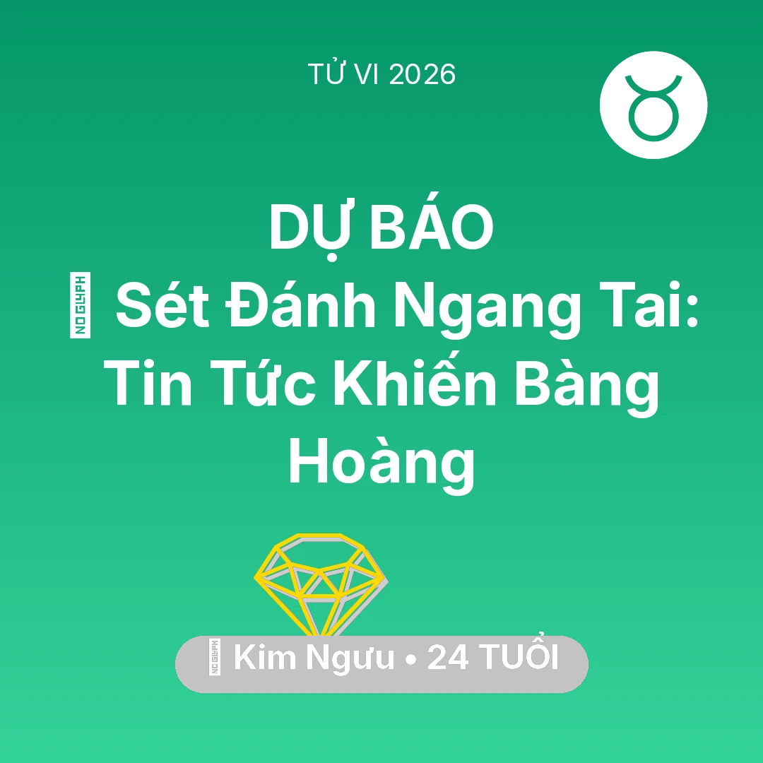 Tổng quan Tài Chính tuổi 24 - Tử vi Kim Ngưu sinh năm 2002 trong năm 2026: ⚡ Sét Đánh Ngang Tai: Tin Tức Khiến Kim Ngưu Bàng Hoàng