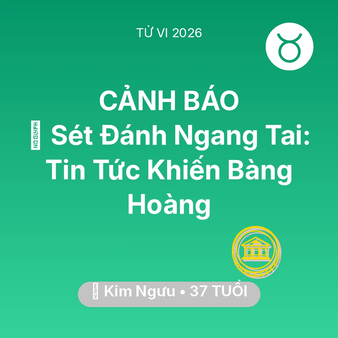 Tổng quan Tài Chính tuổi 37 - Xem tử vi Kim Ngưu sinh năm 1989 : ⚡ Sét Đánh Ngang Tai: Tin Tức Khiến Kim Ngưu Bàng Hoàng