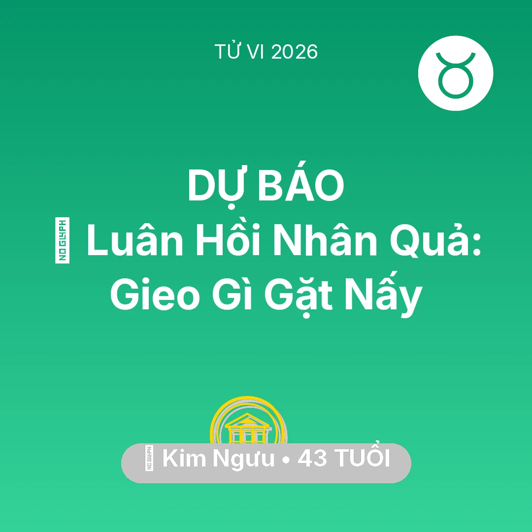 Tổng quan Tài Chính tuổi 43 - Vận hạn Kim Ngưu sinh năm 1983 trong năm (2026): 🕊️ Luân Hồi Nhân Quả: Kim Ngưu Gieo Gì Gặt Nấy