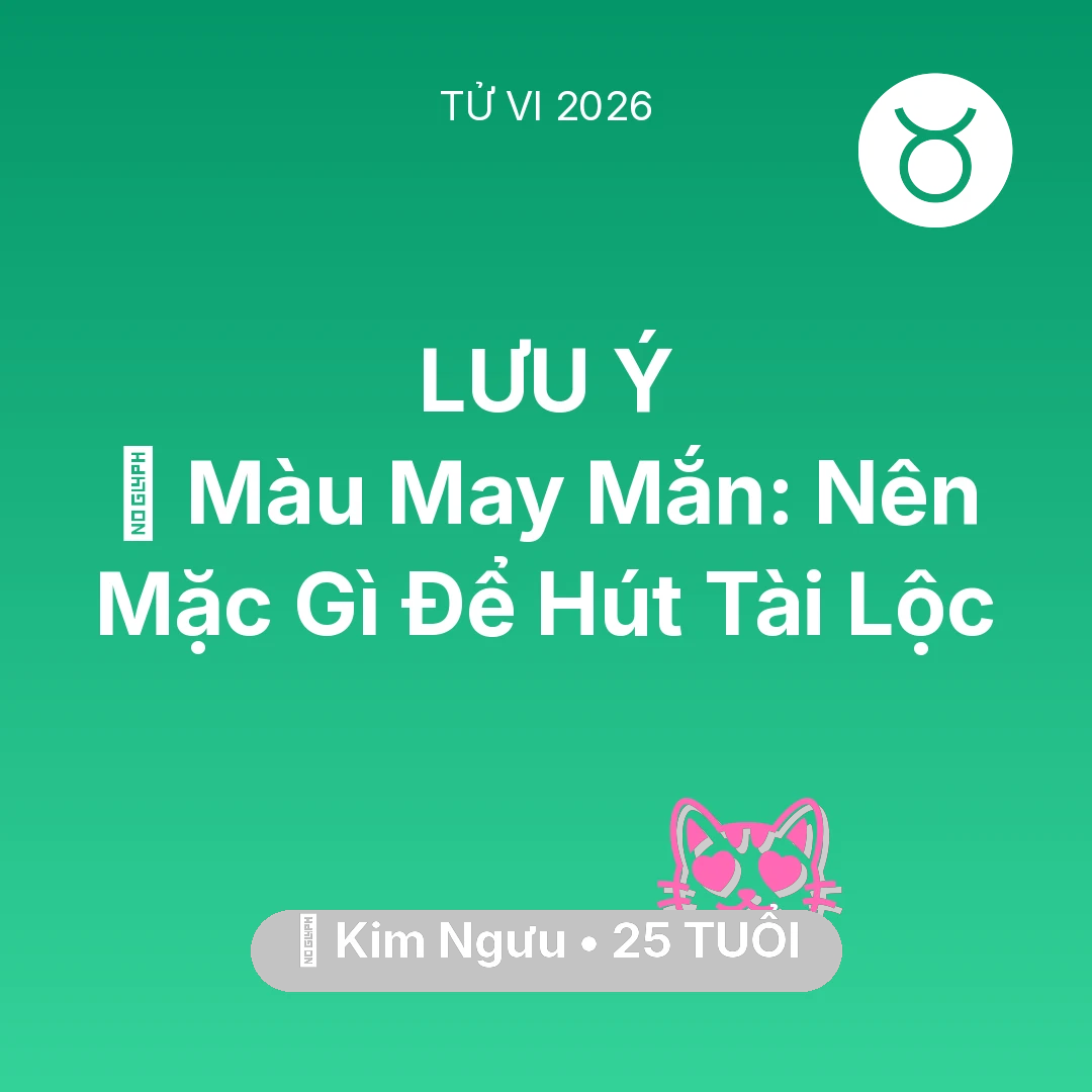Tổng quan Tình Yêu tuổi 25 - Vận hạn Kim Ngưu sinh năm 2001 trong năm (2026): 🍀 Màu May Mắn: Kim Ngưu Nên Mặc Gì Để Hút Tài Lộc