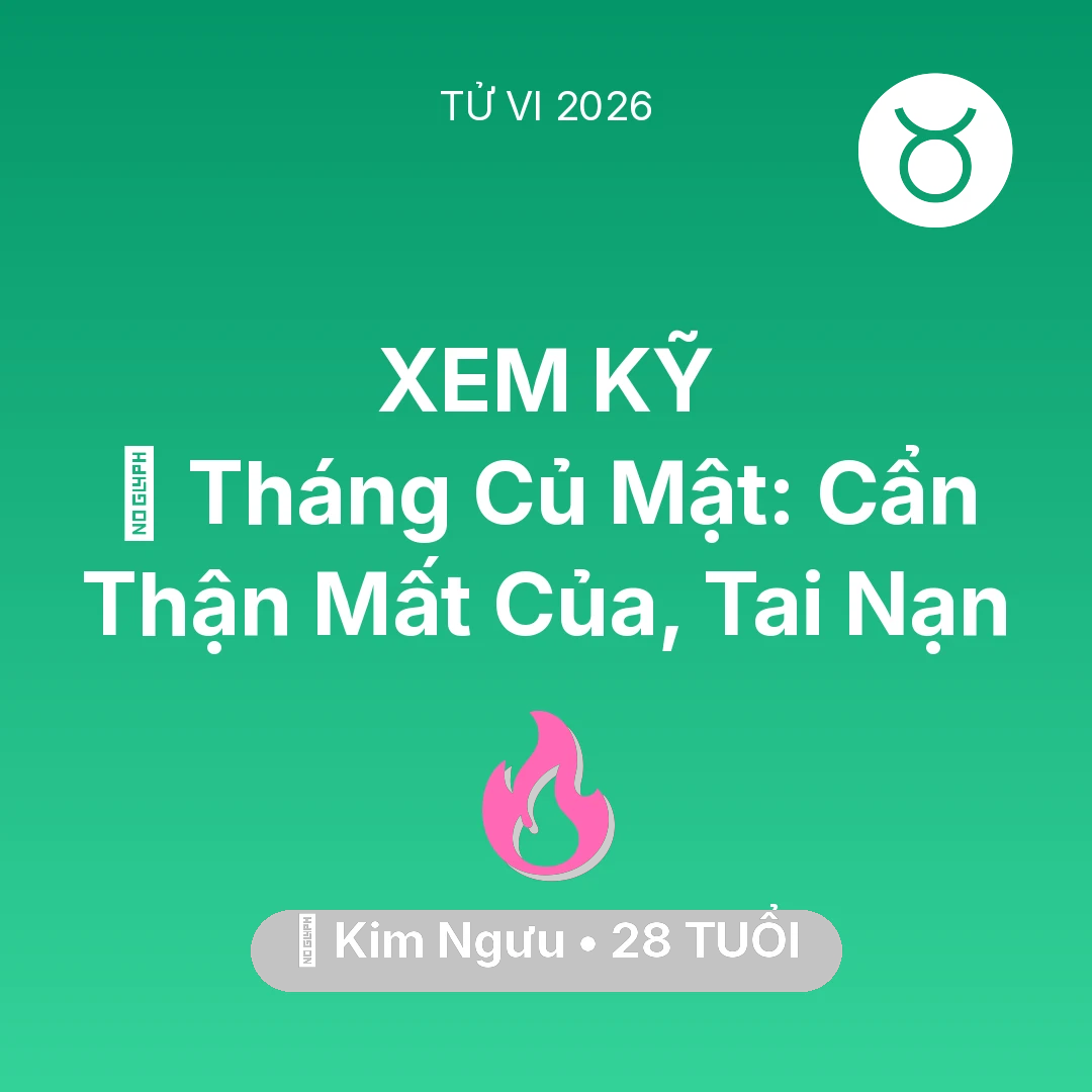Tổng quan Tình Yêu tuổi 28 - Xem tử vi Kim Ngưu sinh năm 1998 : 🛑 Tháng Củ Mật: Kim Ngưu Cẩn Thận Mất Của, Tai Nạn