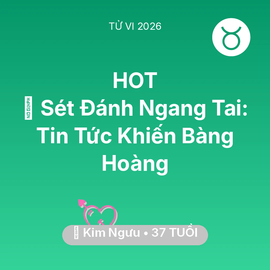 Tổng quan Tình Yêu tuổi 37 - Vận hạn Kim Ngưu sinh năm 1989 trong năm (2026): ⚡ Sét Đánh Ngang Tai: Tin Tức Khiến Kim Ngưu Bàng Hoàng
