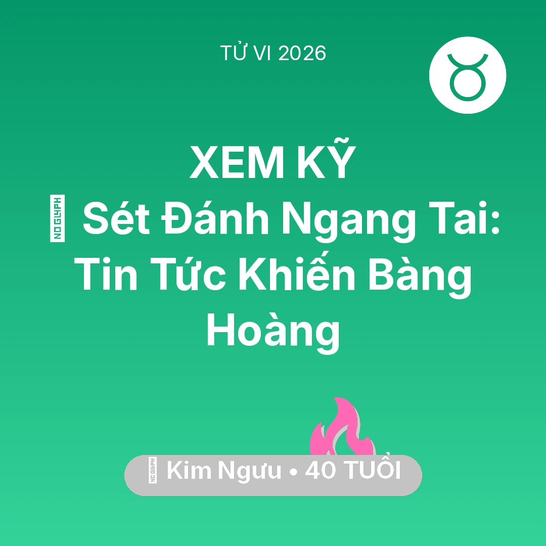 Tổng quan Tình Yêu tuổi 40 - Vận hạn Kim Ngưu sinh năm 1986 trong năm (2026): ⚡ Sét Đánh Ngang Tai: Tin Tức Khiến Kim Ngưu Bàng Hoàng