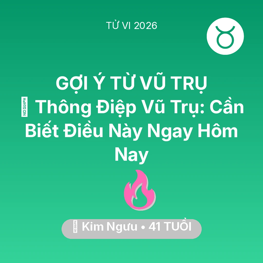 Tổng quan Tình Yêu tuổi 41 - Xem tử vi Kim Ngưu sinh năm 1985 : 🌌 Thông Điệp Vũ Trụ: Kim Ngưu Cần Biết Điều Này Ngay Hôm Nay