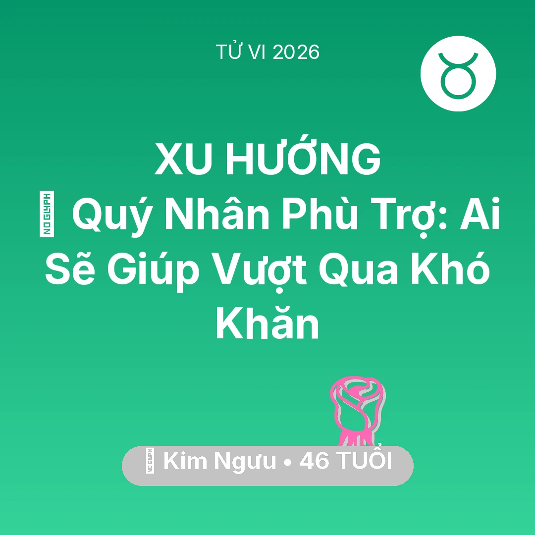 Tổng quan Tình Yêu tuổi 46 - Tử vi Kim Ngưu sinh năm 1980 trong năm 2026: 🤝 Quý Nhân Phù Trợ: Ai Sẽ Giúp Kim Ngưu Vượt Qua Khó Khăn