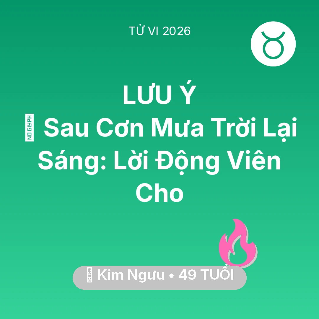 Tổng quan Tình Yêu tuổi 49 - Tử vi Kim Ngưu sinh năm 1977 trong năm 2026: 🌈 Sau Cơn Mưa Trời Lại Sáng: Lời Động Viên Cho Kim Ngưu