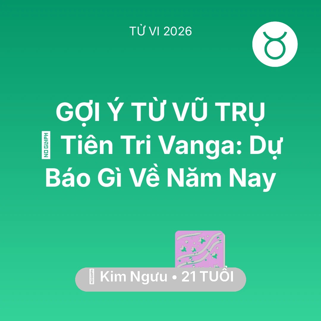 Tổng quan Vận Mệnh tuổi 21 - Xem tử vi Kim Ngưu sinh năm 2005 : 🔮 Tiên Tri Vanga: Dự Báo Gì Về Kim Ngưu Năm Nay