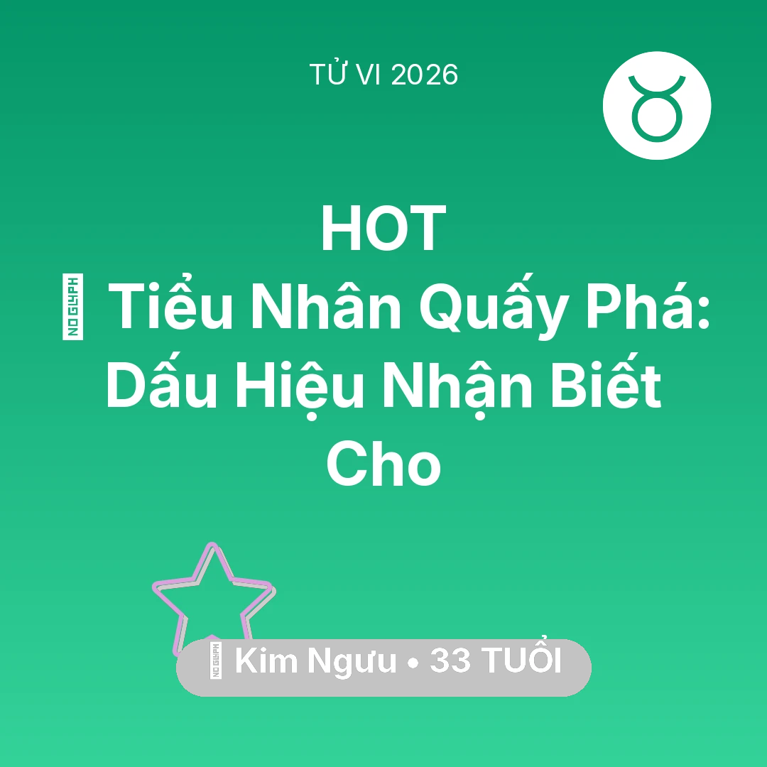 Tổng quan Vận Mệnh tuổi 33 - Xem tử vi Kim Ngưu sinh năm 1993 : 👺 Tiểu Nhân Quấy Phá: Dấu Hiệu Nhận Biết Cho Kim Ngưu