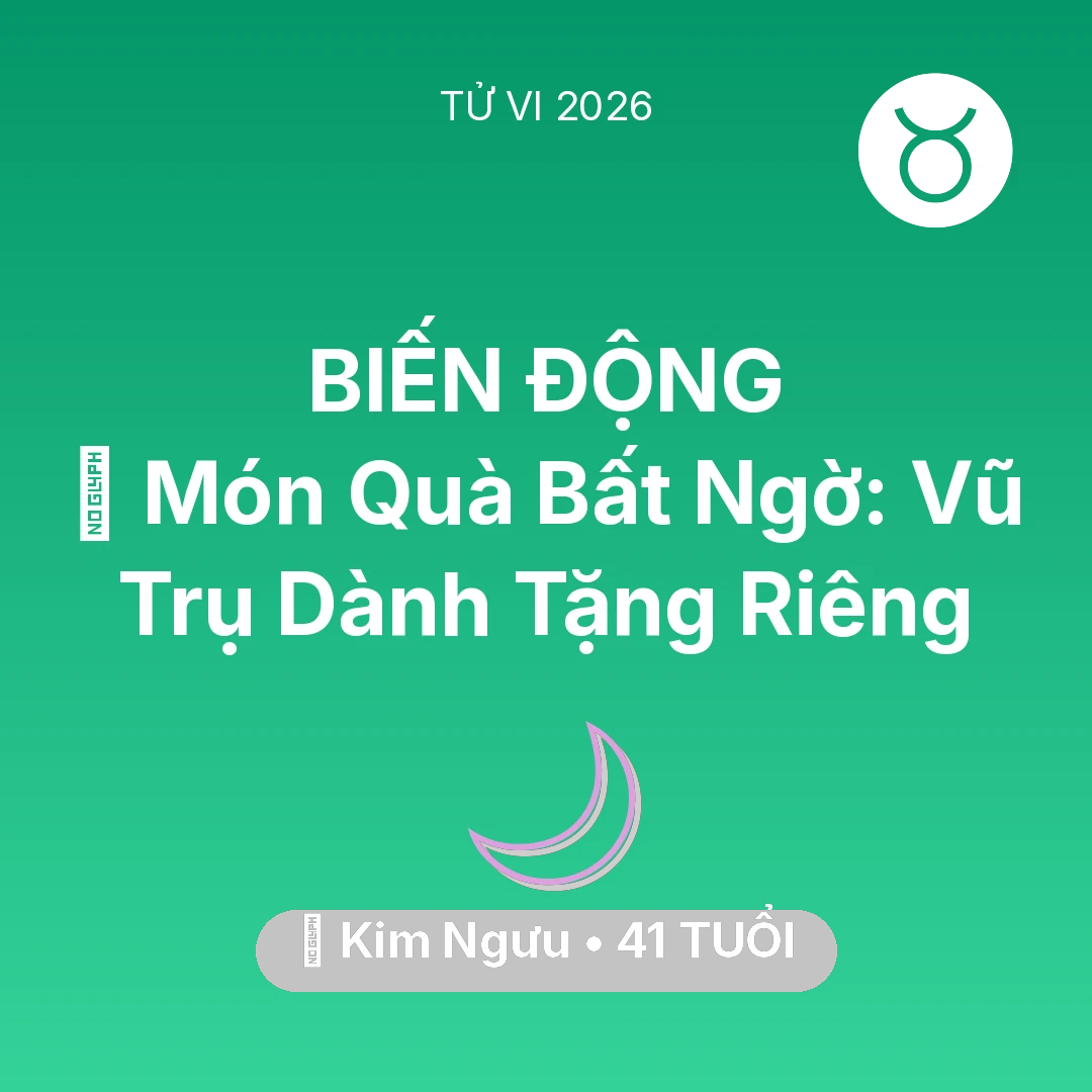 Tổng quan Vận Mệnh tuổi 41 - Xem tử vi Kim Ngưu sinh năm 1985 : 🎁 Món Quà Bất Ngờ: Vũ Trụ Dành Tặng Riêng Kim Ngưu