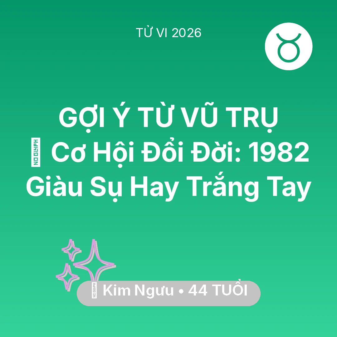 Tổng quan Vận Mệnh tuổi 44 - Tử vi Kim Ngưu sinh năm 1982 trong năm 2026: 💰 Cơ Hội Đổi Đời: Kim Ngưu 1982 Giàu Sụ Hay Trắng Tay