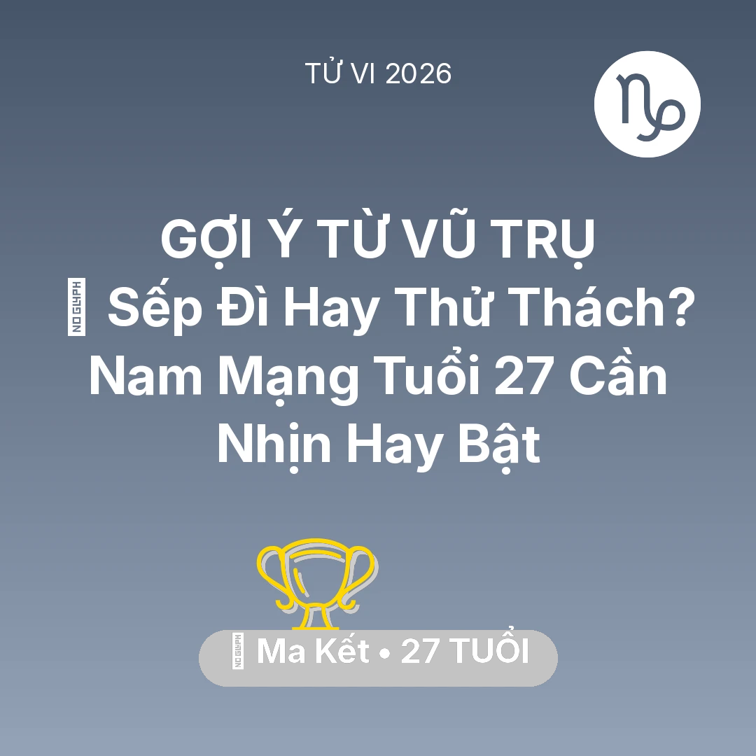 Tổng quan Sự Nghiệp tuổi 27 - Xem tử vi Ma Kết sinh năm 1999 Nam Mạng: 👔 Sếp Đì Hay Thử Thách? Nam Mạng Ma Kết Tuổi 27 Cần Nhịn Hay Bật