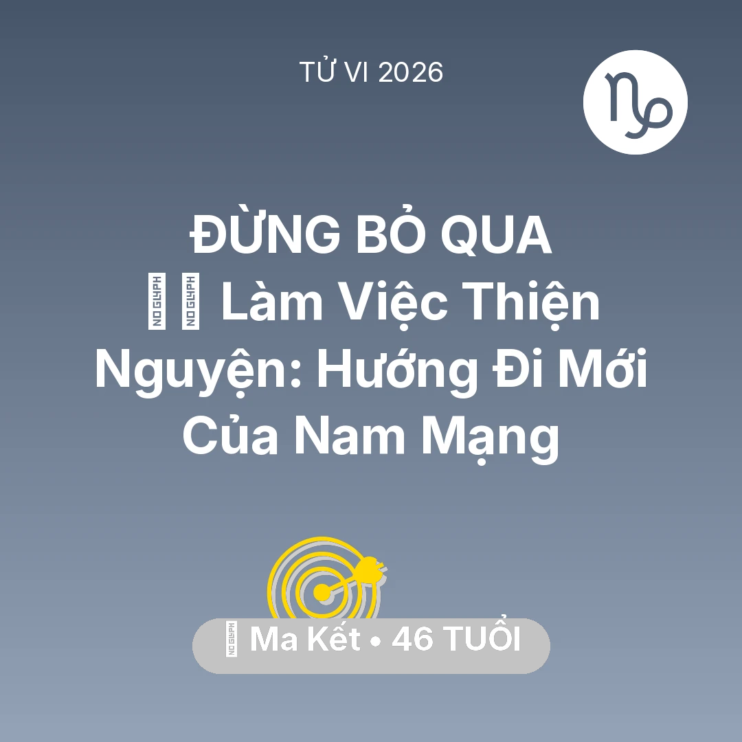 Tổng quan Sự Nghiệp tuổi 46 - Xem tử vi Ma Kết sinh năm 1980 Nam Mạng: 🧘‍♂️ Làm Việc Thiện Nguyện: Hướng Đi Mới Của Nam Mạng Ma Kết