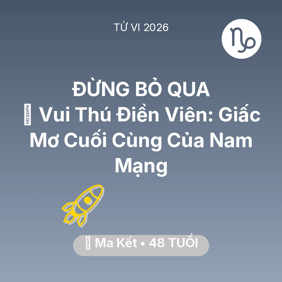 Tổng quan Sự Nghiệp tuổi 48 - Tử vi Ma Kết sinh năm 1978 trong năm 2026: 👴 Vui Thú Điền Viên: Giấc Mơ Cuối Cùng Của Nam Mạng Ma Kết
