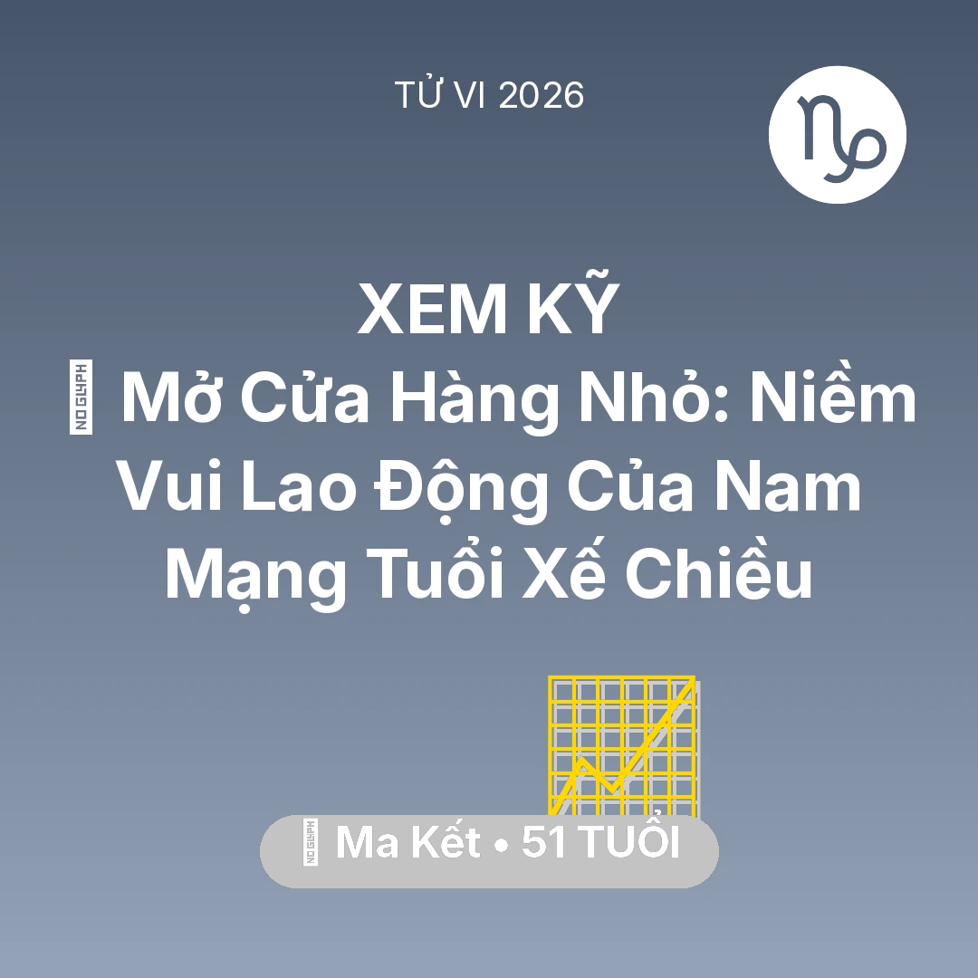Tổng quan Sự Nghiệp tuổi 51 - Vận hạn Ma Kết sinh năm 1975 trong năm (2026): 🏢 Mở Cửa Hàng Nhỏ: Niềm Vui Lao Động Của Nam Mạng Ma Kết Tuổi Xế Chiều
