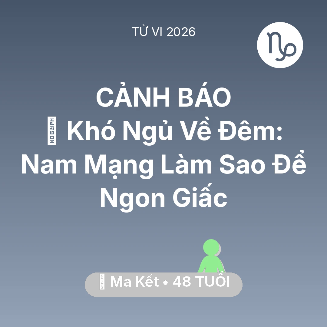 Tổng quan Sức Khỏe tuổi 48 - Xem tử vi Ma Kết sinh năm 1978 Nam Mạng: 🛌 Khó Ngủ Về Đêm: Nam Mạng Ma Kết Làm Sao Để Ngon Giấc