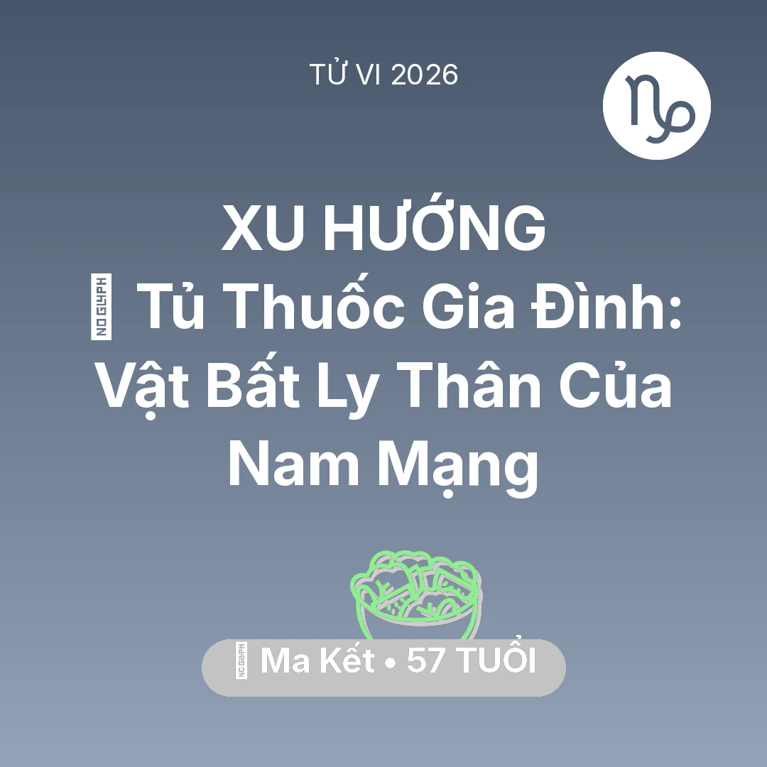 Tổng quan Sức Khỏe tuổi 57 - Xem tử vi Ma Kết sinh năm 1969 Nam Mạng: 💊 Tủ Thuốc Gia Đình: Vật Bất Ly Thân Của Nam Mạng Ma Kết