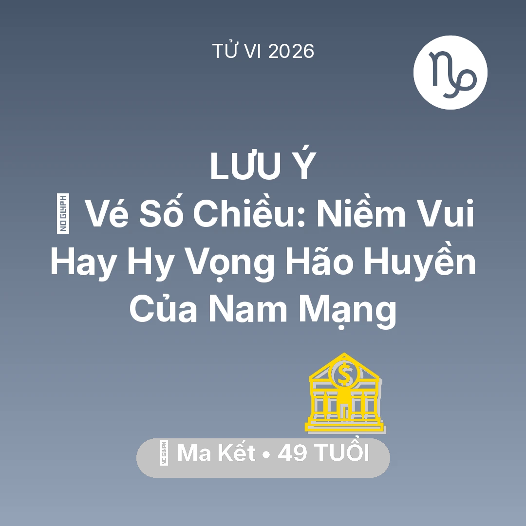 Tổng quan Tài Chính tuổi 49 - Xem tử vi Ma Kết sinh năm 1977 Nam Mạng: 🎰 Vé Số Chiều: Niềm Vui Hay Hy Vọng Hão Huyền Của Nam Mạng Ma Kết