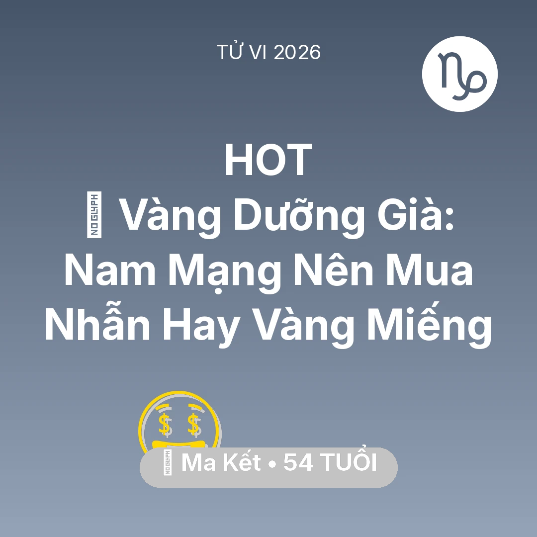 Tổng quan Tài Chính tuổi 54 - Xem tử vi Ma Kết sinh năm 1972 Nam Mạng: 💰 Vàng Dưỡng Già: Nam Mạng Ma Kết Nên Mua Nhẫn Hay Vàng Miếng