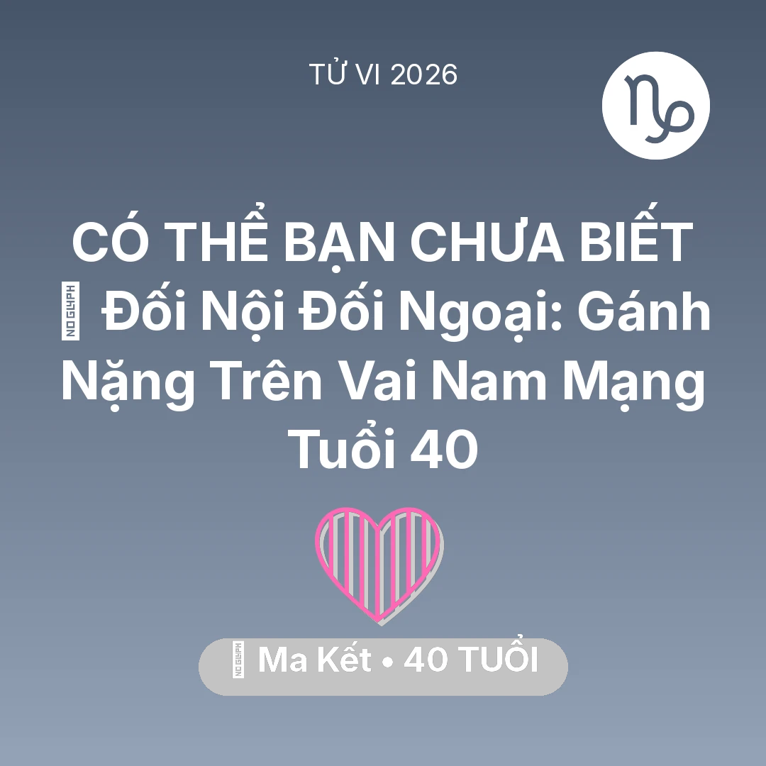 Tổng quan Tình Yêu tuổi 40 - Xem tử vi Ma Kết sinh năm 1986 Nam Mạng: 🤝 Đối Nội Đối Ngoại: Gánh Nặng Trên Vai Nam Mạng Ma Kết Tuổi 40