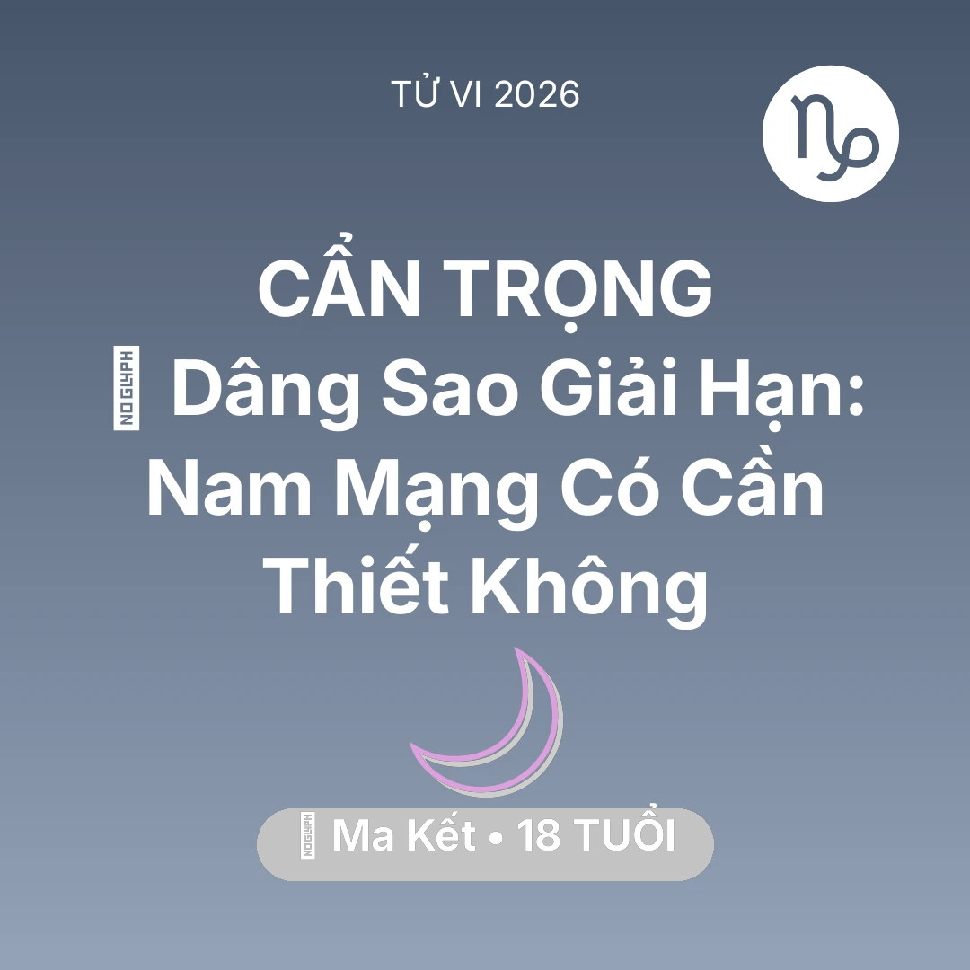 Tổng quan Vận Mệnh tuổi 18 - Xem tử vi Ma Kết sinh năm 2008 Nam Mạng: 🕯️ Dâng Sao Giải Hạn: Nam Mạng Ma Kết Có Cần Thiết Không