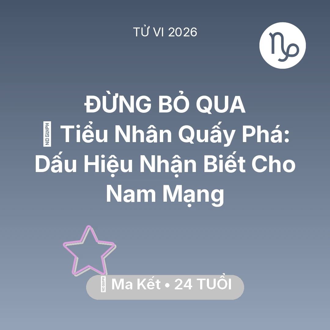 Tổng quan Vận Mệnh tuổi 24 - Xem tử vi Ma Kết sinh năm 2002 Nam Mạng: 👺 Tiểu Nhân Quấy Phá: Dấu Hiệu Nhận Biết Cho Nam Mạng Ma Kết