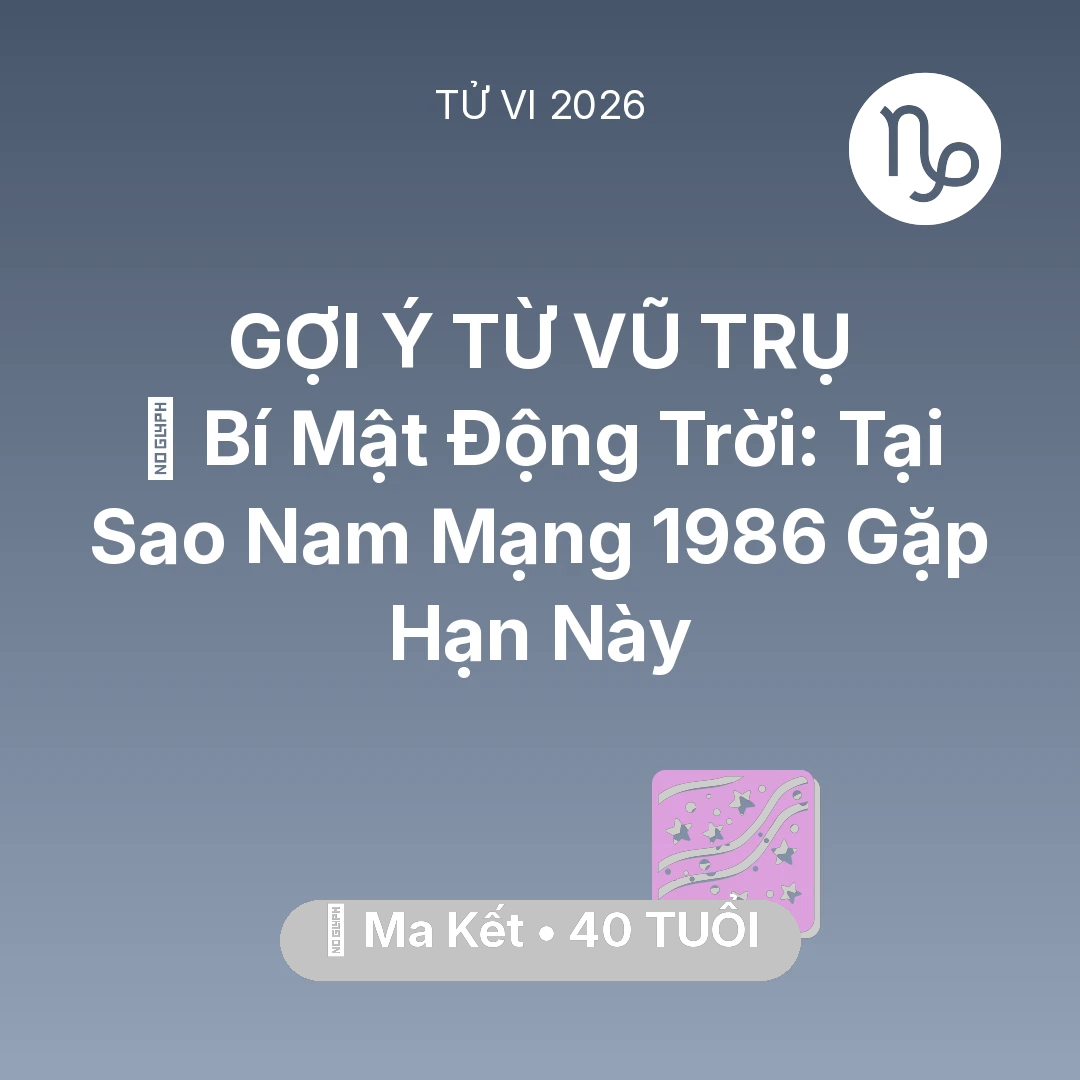 Tổng quan Vận Mệnh tuổi 40 - Xem tử vi Ma Kết sinh năm 1986 Nam Mạng: 🤫 Bí Mật Động Trời: Tại Sao Nam Mạng Ma Kết 1986 Gặp Hạn Này