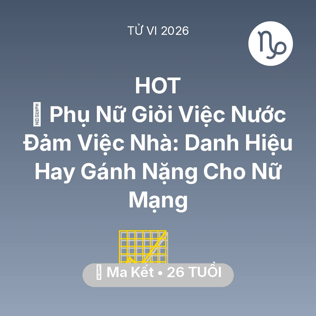 Tổng quan Sự Nghiệp tuổi 26 - Xem tử vi Ma Kết sinh năm 2000 Nữ Mạng: 🏆 Phụ Nữ Giỏi Việc Nước Đảm Việc Nhà: Danh Hiệu Hay Gánh Nặng Cho Nữ Mạng Ma Kết