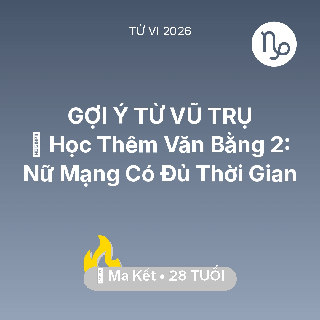 Tổng quan Sự Nghiệp tuổi 28 - Xem tử vi Ma Kết sinh năm 1998 Nữ Mạng: 📚 Học Thêm Văn Bằng 2: Nữ Mạng Ma Kết Có Đủ Thời Gian