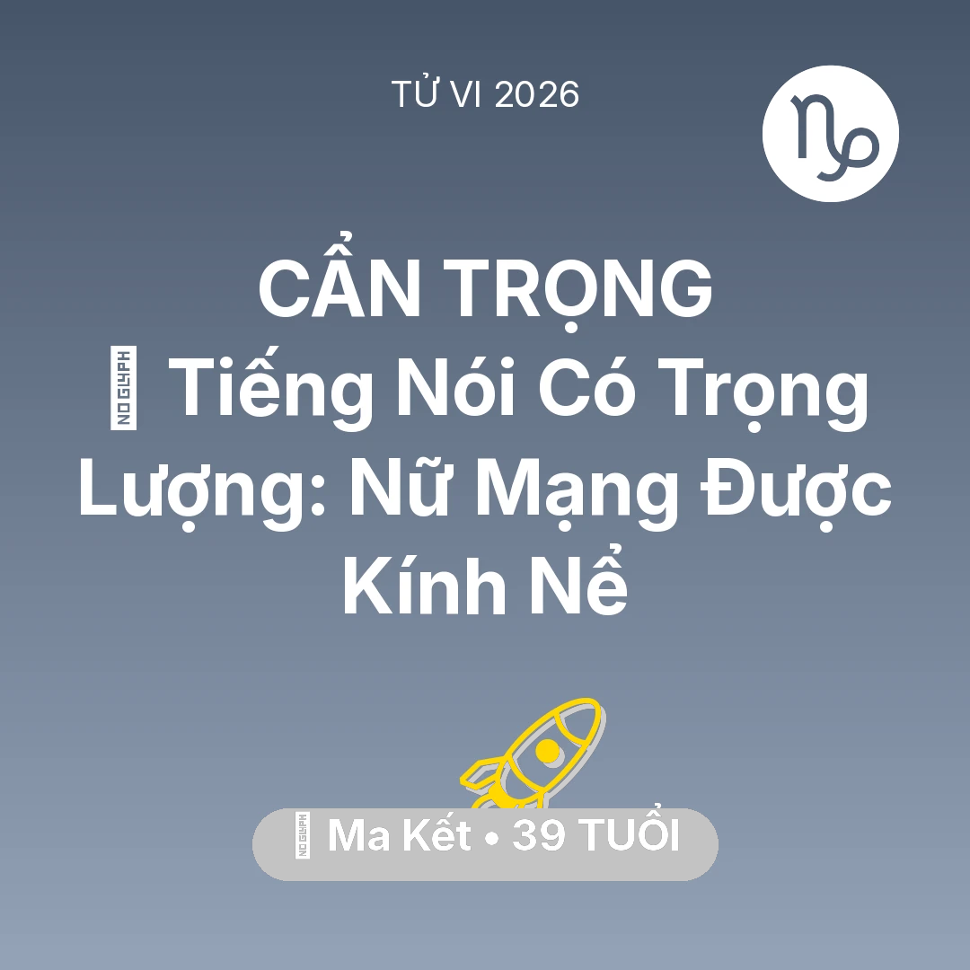 Tổng quan Sự Nghiệp tuổi 39 - Tử vi Ma Kết sinh năm 1987 trong năm 2026: 🗣️ Tiếng Nói Có Trọng Lượng: Nữ Mạng Ma Kết Được Kính Nể
