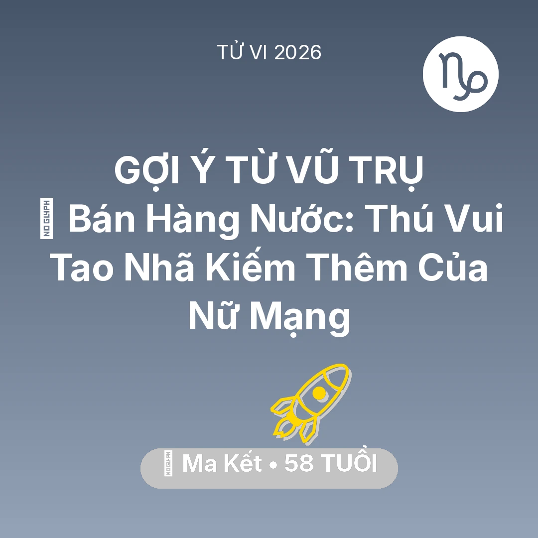 Tổng quan Sự Nghiệp tuổi 58 - Xem tử vi Ma Kết sinh năm 1968 Nữ Mạng: 🍵 Bán Hàng Nước: Thú Vui Tao Nhã Kiếm Thêm Của Nữ Mạng Ma Kết