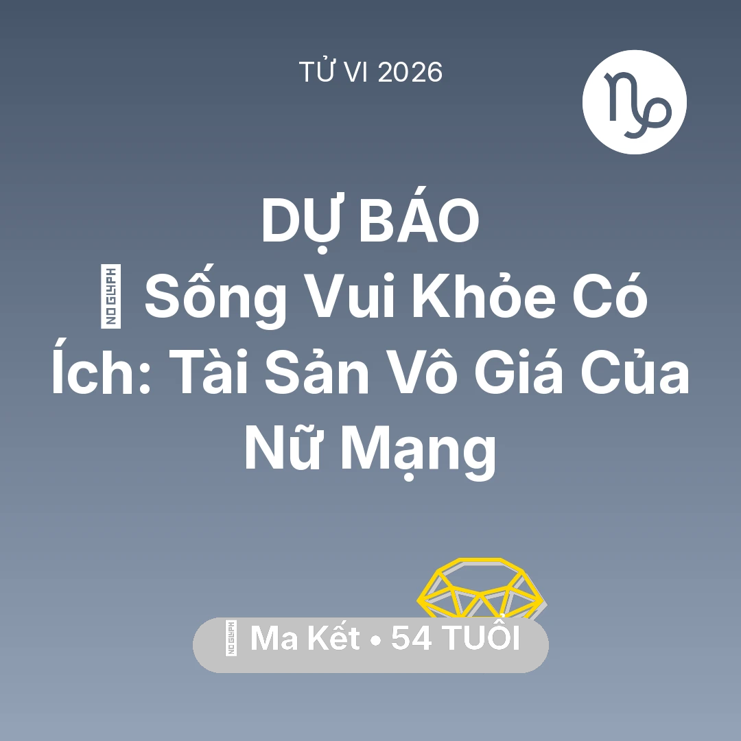 Tổng quan Tài Chính tuổi 54 - Xem tử vi Ma Kết sinh năm 1972 Nữ Mạng: 🌟 Sống Vui Khỏe Có Ích: Tài Sản Vô Giá Của Nữ Mạng Ma Kết