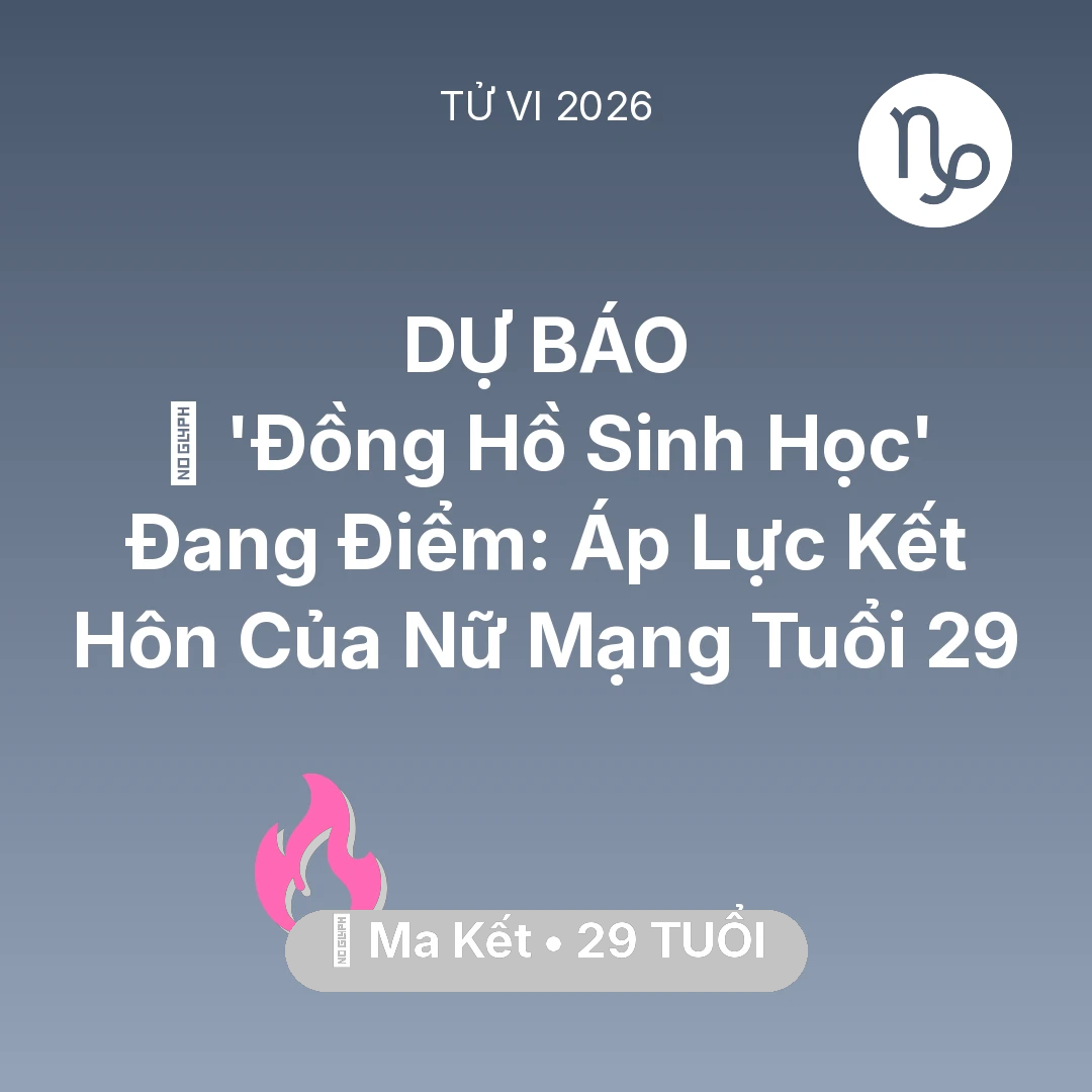 Tổng quan Tình Yêu tuổi 29 - Xem tử vi Ma Kết sinh năm 1997 Nữ Mạng: ⏳ 'Đồng Hồ Sinh Học' Đang Điểm: Áp Lực Kết Hôn Của Nữ Mạng Ma Kết Tuổi 29