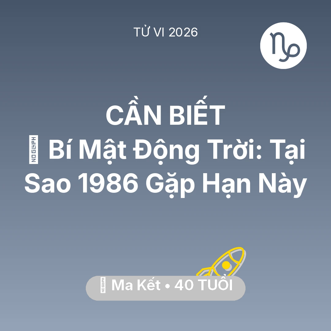 Tổng quan Sự Nghiệp tuổi 40 - Tử vi Ma Kết sinh năm 1986 trong năm 2026: 🤫 Bí Mật Động Trời: Tại Sao Ma Kết 1986 Gặp Hạn Này