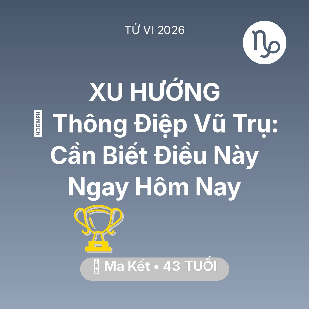 Tổng quan Sự Nghiệp tuổi 43 - Tử vi Ma Kết sinh năm 1983 trong năm 2026: 🌌 Thông Điệp Vũ Trụ: Ma Kết Cần Biết Điều Này Ngay Hôm Nay