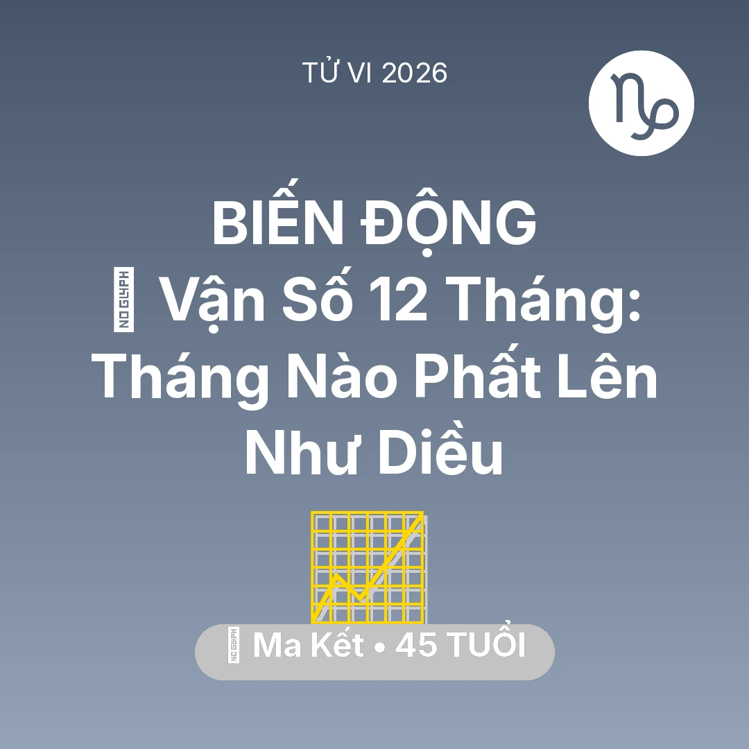 Tổng quan Sự Nghiệp tuổi 45 - Xem tử vi Ma Kết sinh năm 1981 : 📈 Vận Số 12 Tháng: Tháng Nào Ma Kết Phất Lên Như Diều