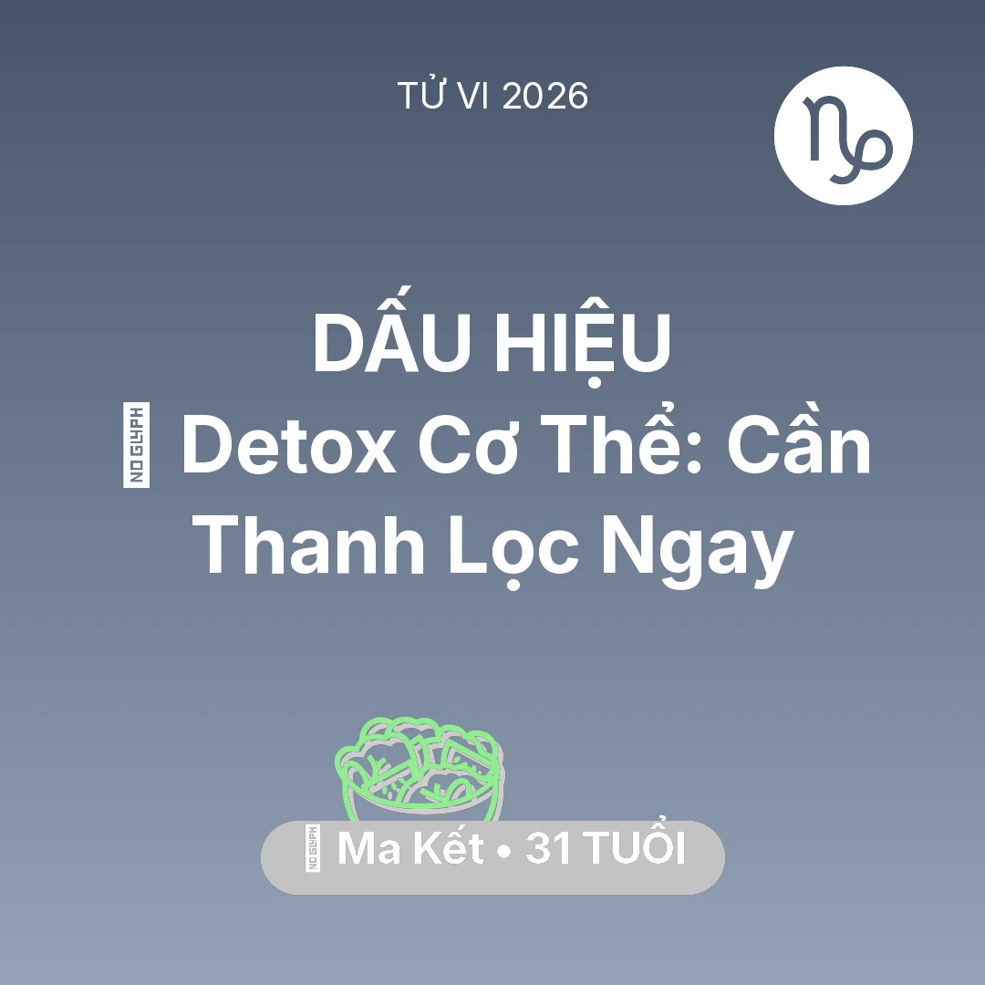 Tổng quan Sức Khỏe tuổi 31 - Xem tử vi Ma Kết sinh năm 1995 : 🌟 Detox Cơ Thể: Ma Kết Cần Thanh Lọc Ngay