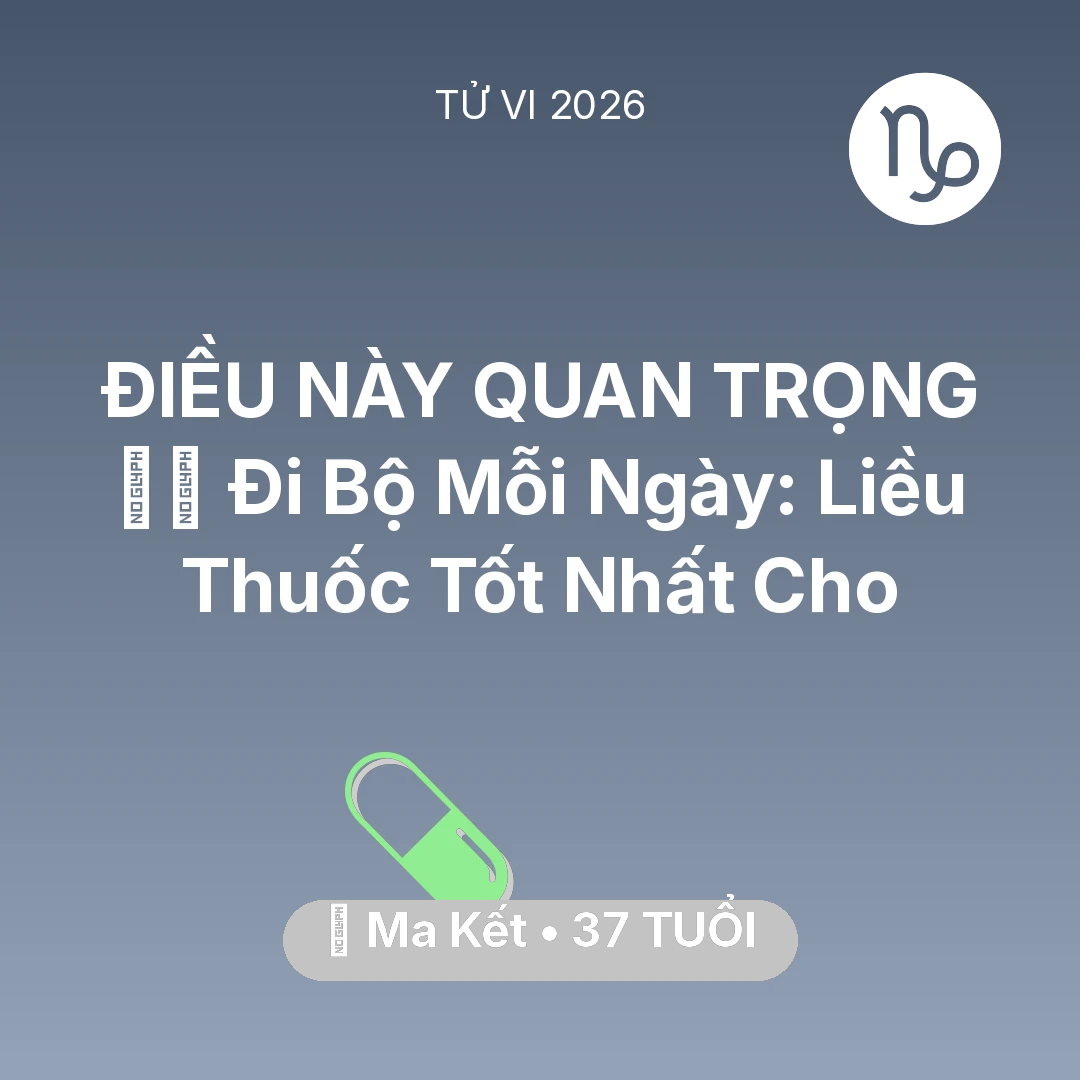 Tổng quan Sức Khỏe tuổi 37 - Xem tử vi Ma Kết sinh năm 1989 : 🏃‍♂️ Đi Bộ Mỗi Ngày: Liều Thuốc Tốt Nhất Cho Ma Kết