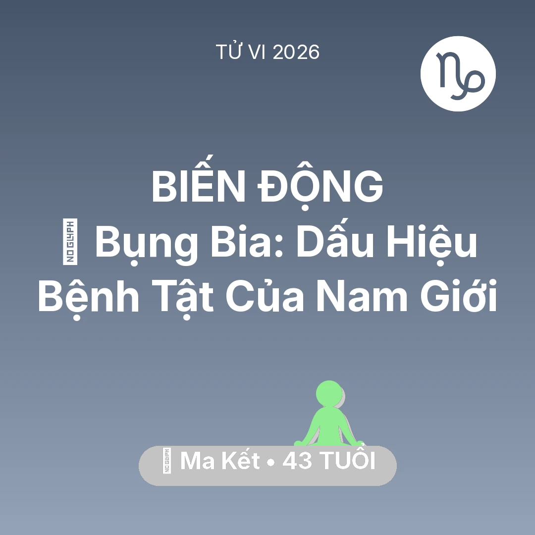 Tổng quan Sức Khỏe tuổi 43 - Xem tử vi Ma Kết sinh năm 1983 : 👔 Bụng Bia: Dấu Hiệu Bệnh Tật Của Ma Kết Nam Giới