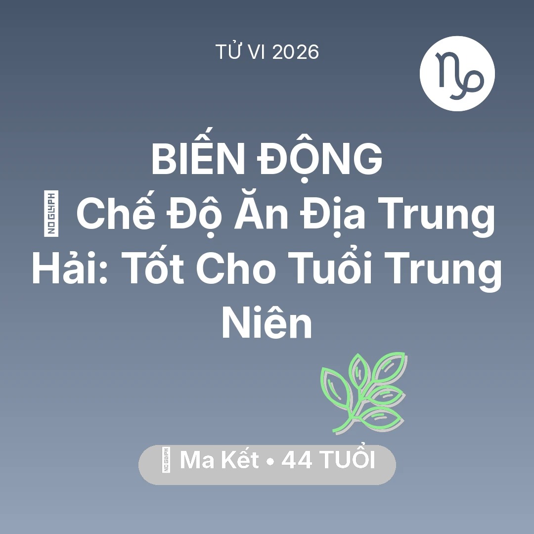 Tổng quan Sức Khỏe tuổi 44 - Xem tử vi Ma Kết sinh năm 1982 : 🥕 Chế Độ Ăn Địa Trung Hải: Tốt Cho Ma Kết Tuổi Trung Niên