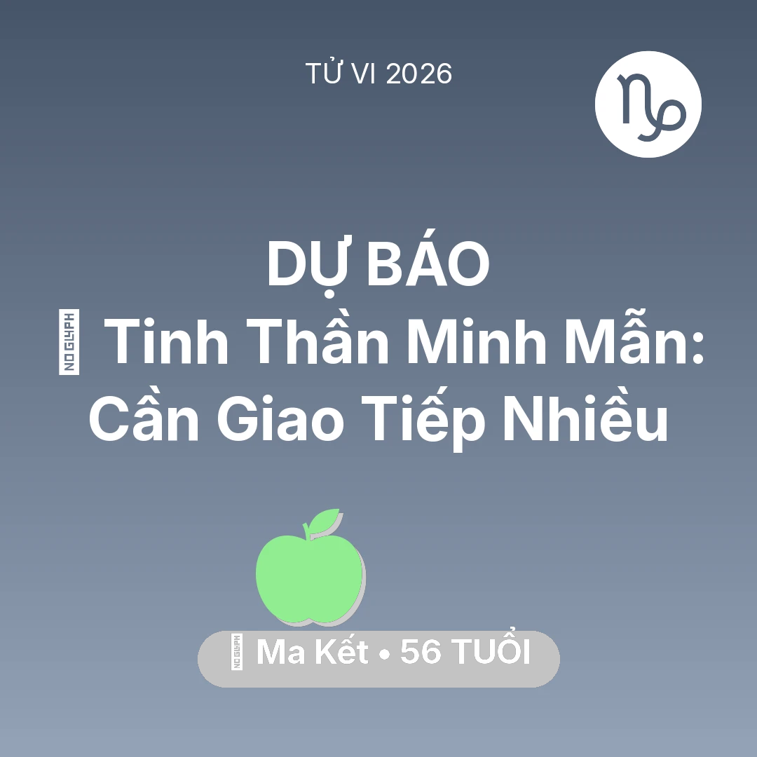 Tổng quan Sức Khỏe tuổi 56 - Vận hạn Ma Kết sinh năm 1970 trong năm (2026): 🗝️ Tinh Thần Minh Mẫn: Ma Kết Cần Giao Tiếp Nhiều