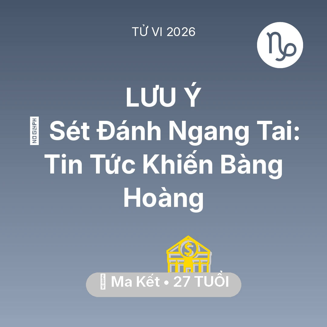 Tổng quan Tài Chính tuổi 27 - Xem tử vi Ma Kết sinh năm 1999 : ⚡ Sét Đánh Ngang Tai: Tin Tức Khiến Ma Kết Bàng Hoàng