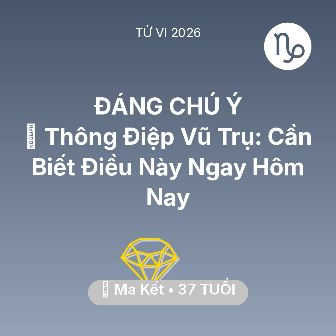 Tổng quan Tài Chính tuổi 37 - Vận hạn Ma Kết sinh năm 1989 trong năm (2026): 🌌 Thông Điệp Vũ Trụ: Ma Kết Cần Biết Điều Này Ngay Hôm Nay